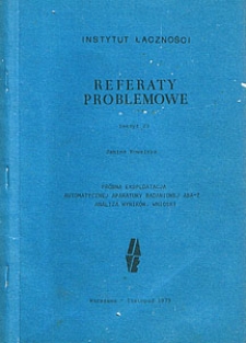 Próbna eksploatacja automatycznej aparatury badaniowej ABA-2 - analiza wyników, wnioski. Referaty Problemowe, zeszyt 23