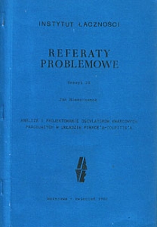 Analiza i projektowanie oscylatorów kwarcowych pracujących w układzie Pierce'a-Colpitts'a. Referaty Problemowe, 1980, zeszyt 28