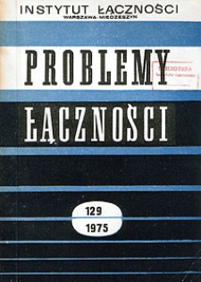 Przewody wielkiej częstotliwości. Problemy Łączności, 1975, nr 129