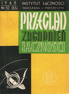 Metody nadzoru nad jakością pracy central telefonicznych. Przegląd Zagadnień Łączności, 1968, nr 10 (85)