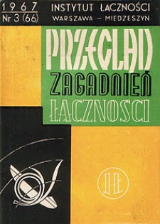 Eksploatacja telefoniczna. Przegląd Zagadnień Łączności, 1967, nr 3 (66)