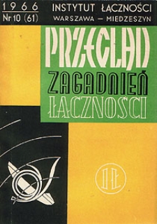 Aparatura kontrolno-pomiarowa w telefonicznych centralach krzyżowych. Przegląd Zagadnień Łączności, 1966, nr 10 (61)