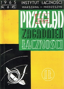 Przyszłość teletransmisji. Przegląd Zagadnień Łączności, 1965, nr 6 (45)