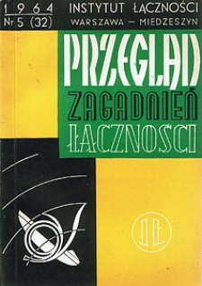 Radiokomunikacja ruchoma. Przegląd Zagadnień Łączności, 1964, nr 5 (32)