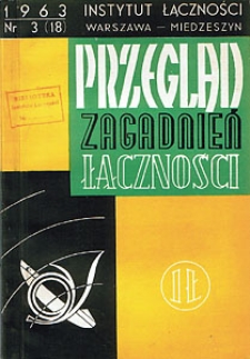 Mechanizacja i automatyzacja pracy. Przegląd Zagadnień Łączności, 1963, nr 3 (18)