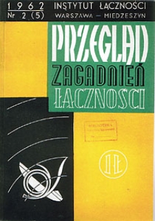 Zakłócenia. Przegląd Zagadnień Łączności, 1962, nr 2 (5)