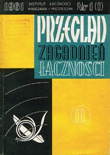 Przegląd Zagadnień Łączności, 1961, nr 1 (1)