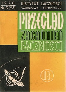 Stan obecny i przewidywany rozwój telekomunikacji. Przegląd Zagadnień Łączności, 1970, nr 5 (98)