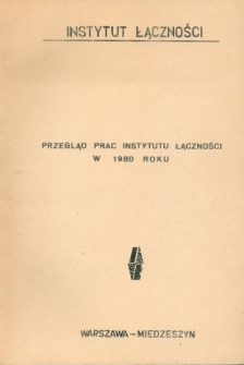 Przegląd Prac Instytutu Łączności w 1980 roku.